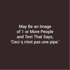 An Instagram post, viewed on a smartphone. White text in a system font centred a square the colour of light reflecting dully off an ebonite pipe stem. The text reads, “Ceci η N’est Pas Une Pipe.” This is the alt text autogenerated by Instagram in November 2021 for René Magritte’s painting, “The Treachery of Images.”